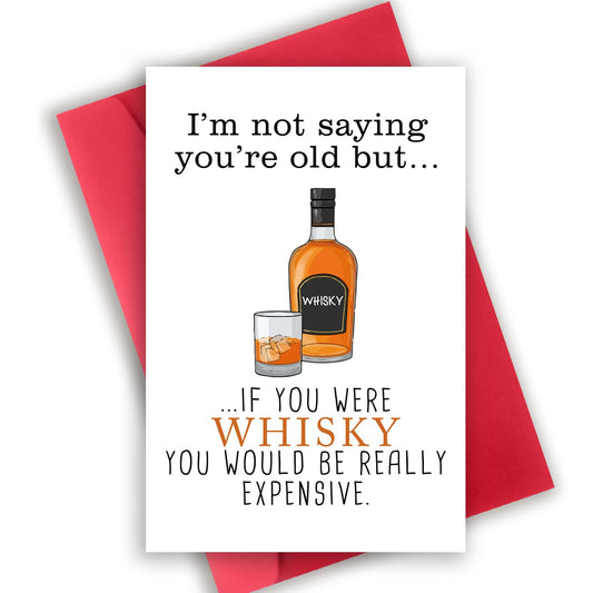 Cute Joke Bday Card for Boyfriend Girlfriend, Whiskey Birthday Card for Friend, I Am Not Saying You Are Old, Funny Birthday Cards for Men Women